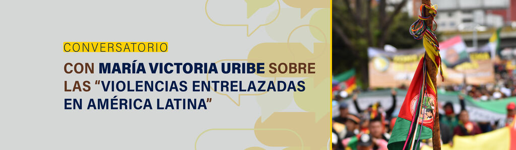 Imagen Conversatorio con María Victoria sobre las “Violencias entrelazadas en América Latina”