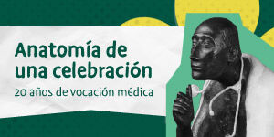 Imagen Anatomía de una celebración: 20 años de vocación médica