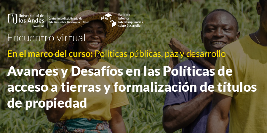 Imagen Webinar: Avances y desafíos en las políticas de acceso a tierras y formalización de títulos de propiedad