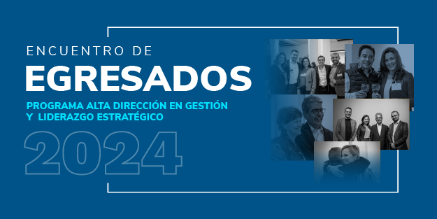 Imagen Encuentro de egresados Alta Dirección en Gestión y Liderazgo Estratégico de la Facultad de Administración de la Universidad de los Andes