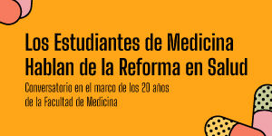 Imagen Los Estudiantes de Medicina Hablan de la Reforma de la Salud