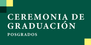 Imagen Ceremonia de Graduación de Posgrados 2024-2
