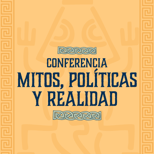 Imagen Conferencia: Mitos, políticas y realidad