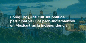 Imagen Una cultura política participativa? Los pronunciamientos en México tras la independencia