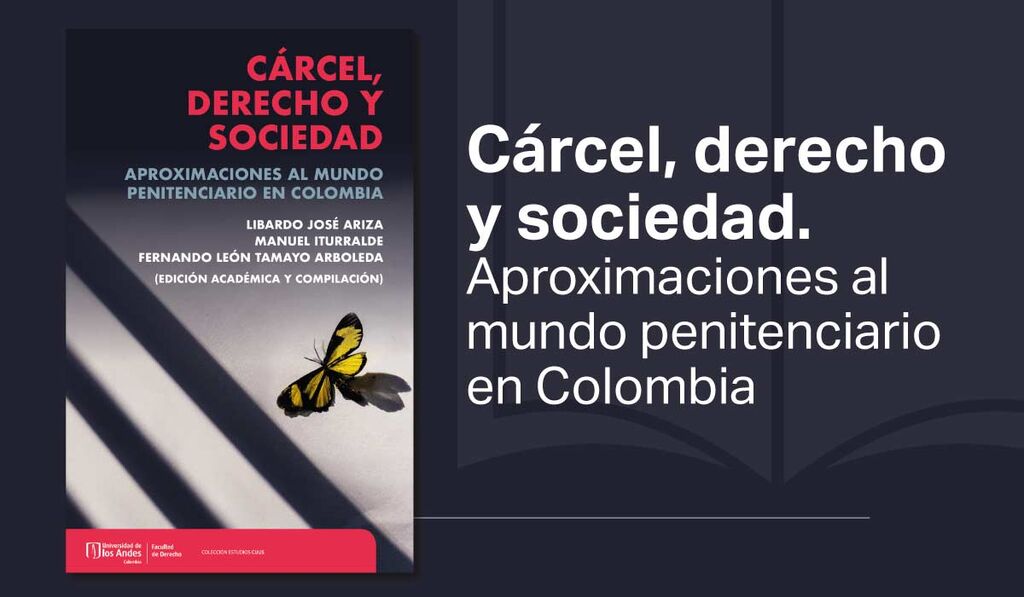 Imagen Derecho Abierto: Cárcel, derecho y sociedad. Aproximaciones al mundo penitenciario en Colombia