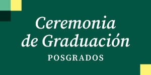 Imagen Ceremonia de Graduación de Posgrados 2025-2