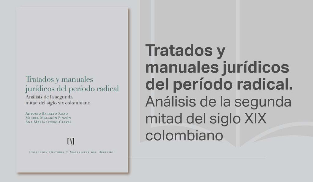 Imagen Derecho Abierto: Tratados y manuales jurídicos del período radical. Análisis de la segunda mitad del siglo XIX colombiano 