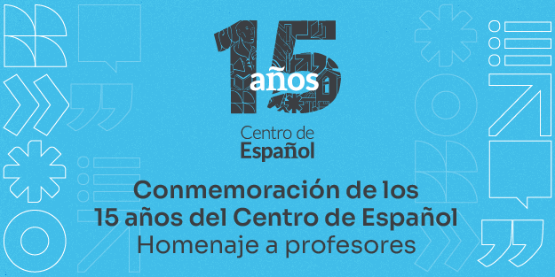 Imagen Conmemoración de los 15 años del Centro de Español - Homenaje a profesores y profesoras