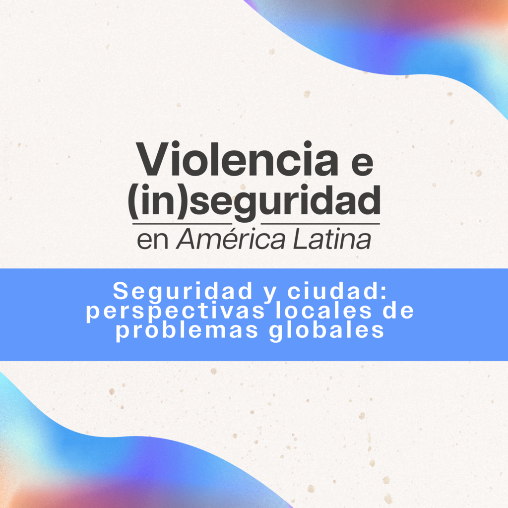 Imagen Seguridad y ciudad: perspectivas locales de problemas globales