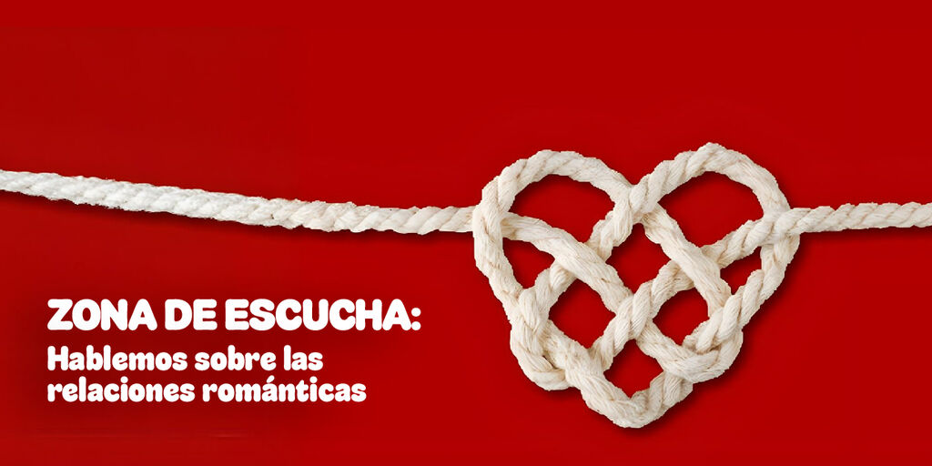 Imagen DecaContigo Zona de escucha: hablemos sobre las relaciones románticas