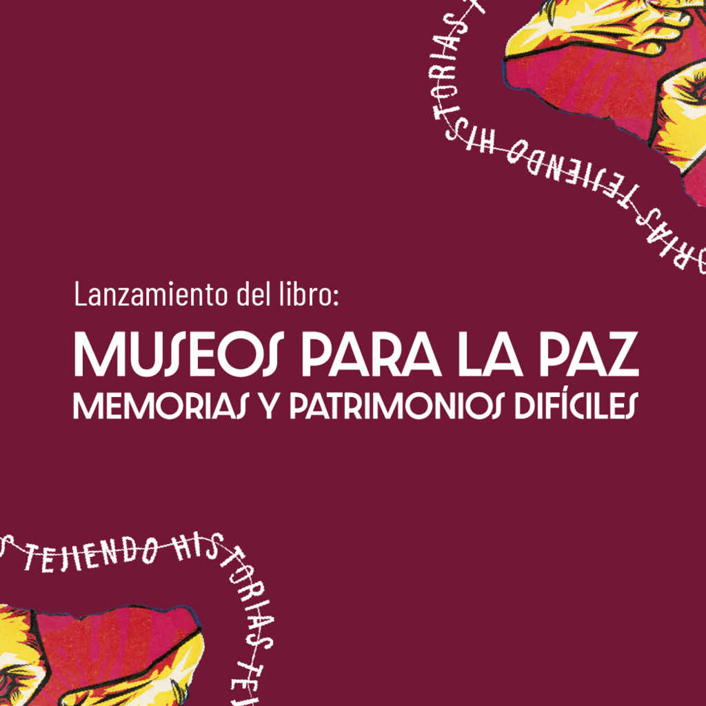 Imagen Lanzamiento del libro «Museos para la paz. Memorias y patrimonios difíciles»