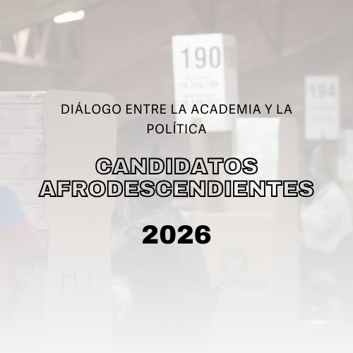 Imagen Diálogo entre la academia y la política, Candidatos afrodescendientes 2026