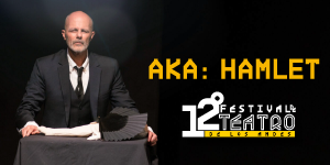Imagen Teatro | AKA: HAMLET de Hernán Gené (Argentina) | XII Festival de Teatro de Los Andes