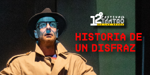 Imagen Teatro | HISTORIA DE UN DISFRAZ (Teatro R101) | XII Festival de Teatro de Los Andes