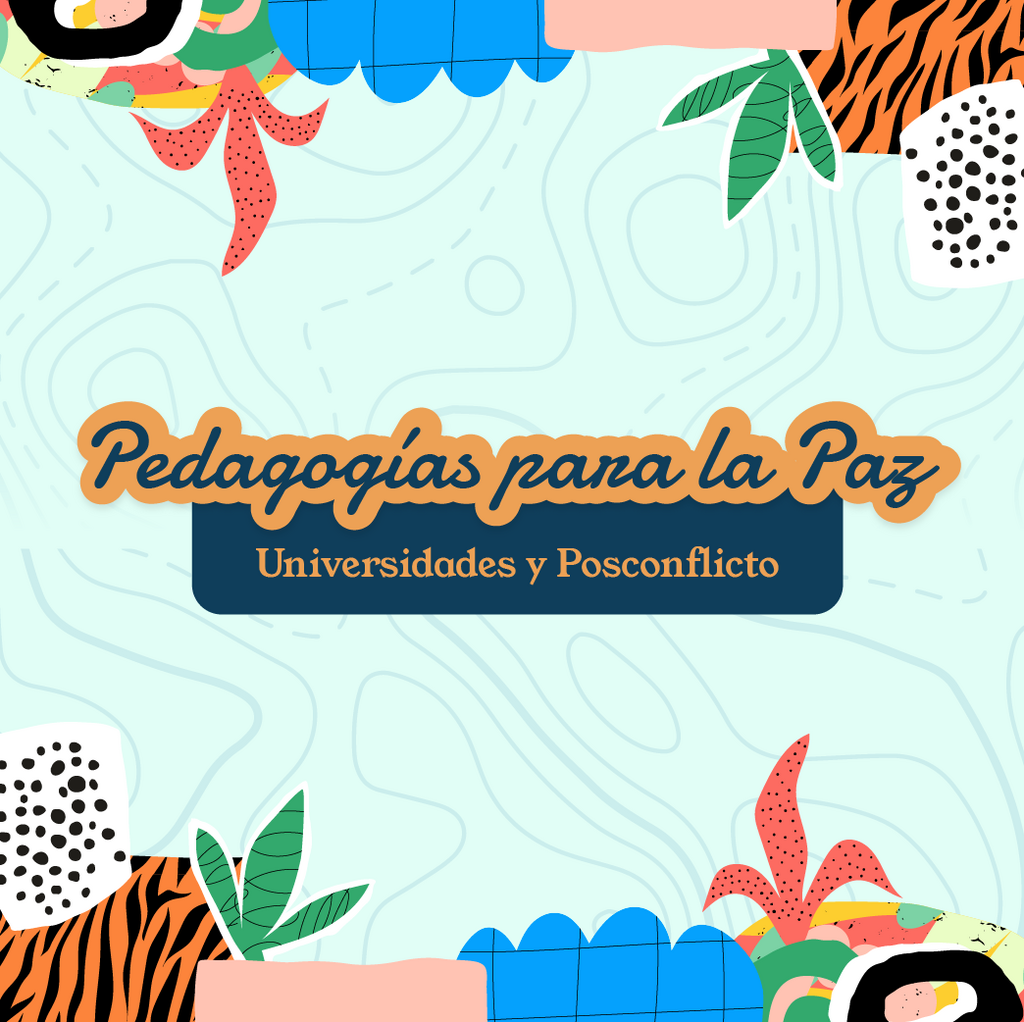 Imagen Pedagogías para la paz: Universidades y Posconflicto