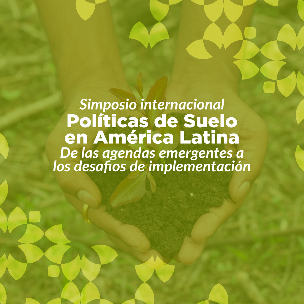 Imagen Simposio internacional: Políticas de Suelo en América Latina.