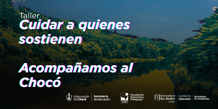 Imagen Taller: Cuidar a quienes sostienen - Acompañamos al Chocó