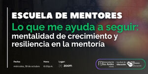 Imagen Taller con Mentores 2026-2 Lo que me ayuda a seguir: mentalidad de crecimiento y resiliencia en la mentoría